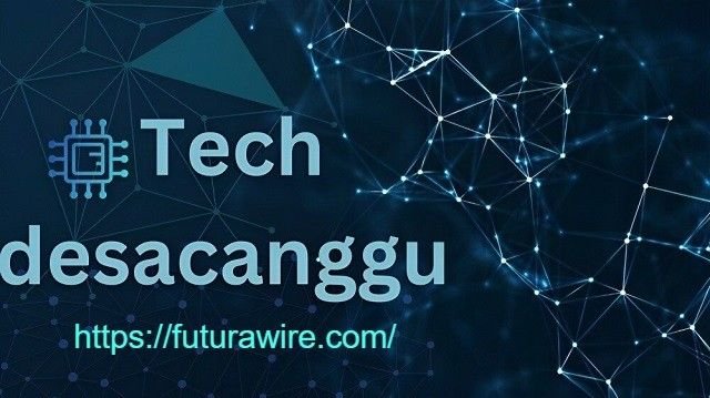 Tech.desacanggu.id: Your Complete Guide to the Future of Technology in Canggu